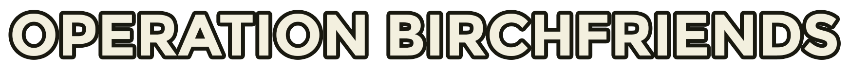 Operation Birchfriends